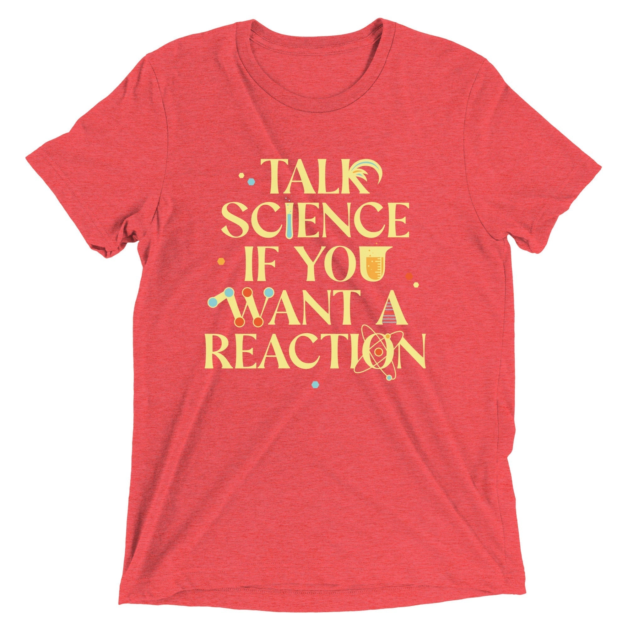 Talk Science If You Want A Reaction Men's Tri-Blend Tee Hoodie, Sweatshirt | PureTeeCo.com (Image 5)