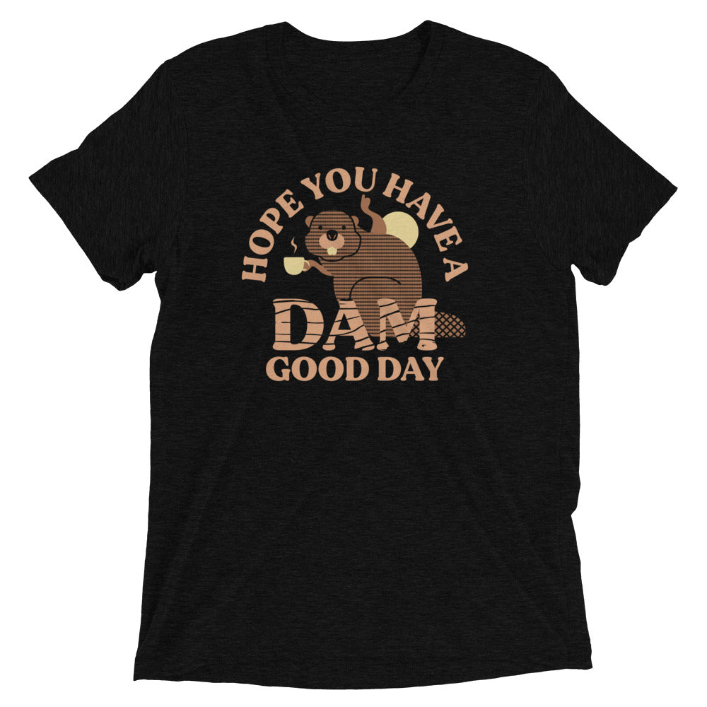 Hope You Have A Dam Good Day Men's Tri-Blend Tee Hoodie, Sweatshirt | PureTeeCo.com (Image 2)