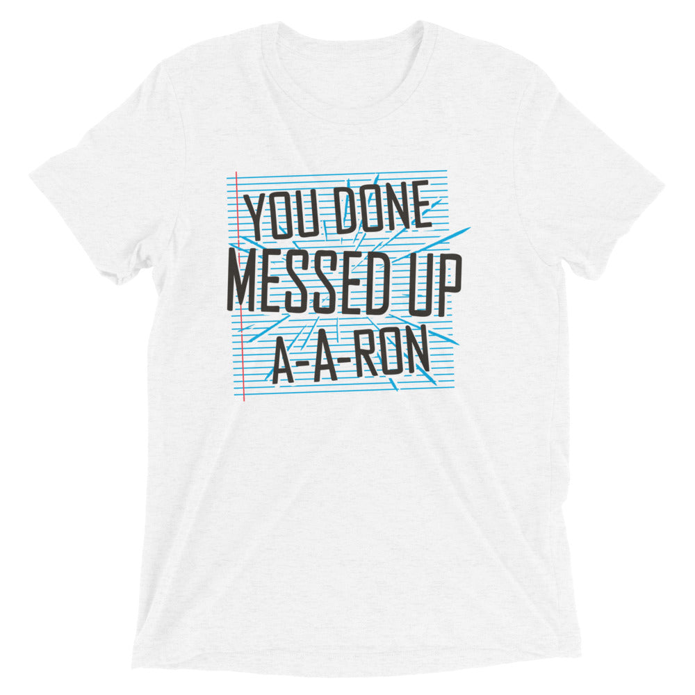 You Done Messed Up A-A-Ron Men's Tri-Blend Tee Hoodie, Sweatshirt | PureTeeCo.com (Image 2)