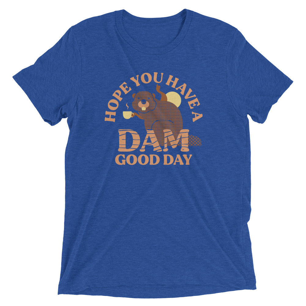 Hope You Have A Dam Good Day Men's Tri-Blend Tee Hoodie, Sweatshirt | PureTeeCo.com (Image 5)