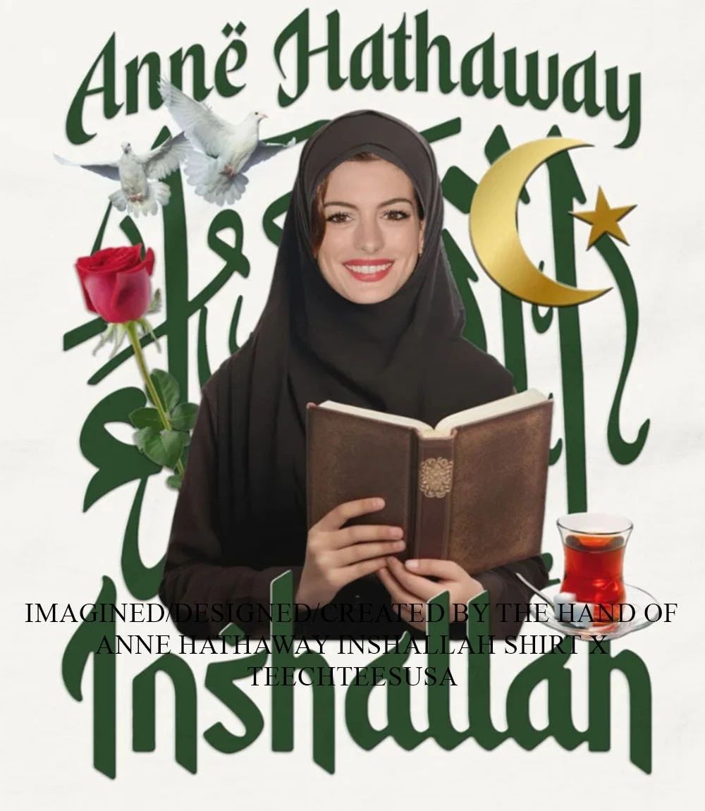 Anne Hathaway Inshallah shirt