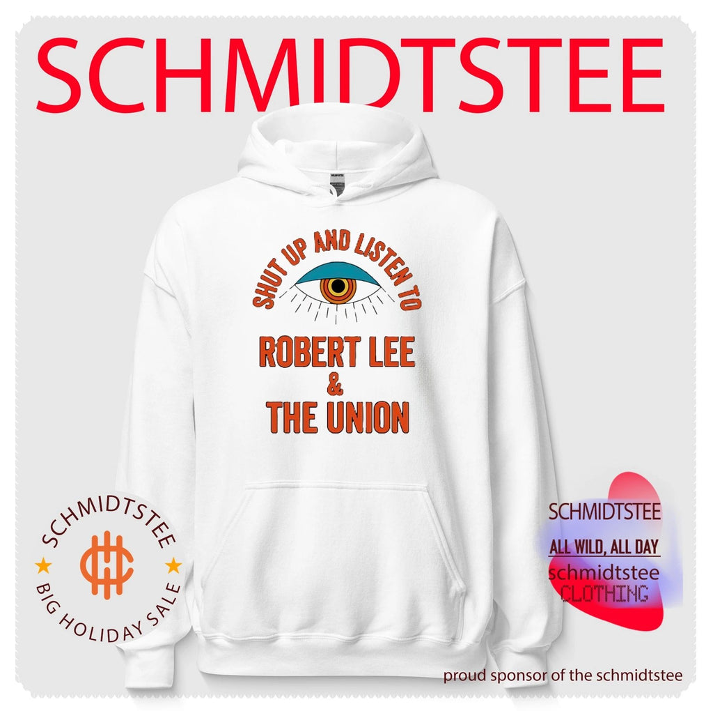 Shut up and listen to Robert Lee and The Union shirt