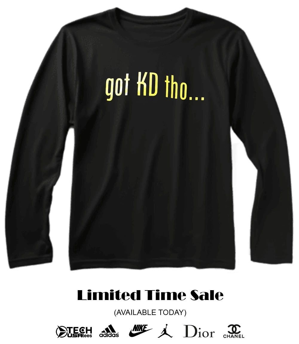 Got KD tho shirt