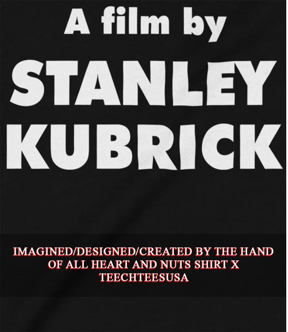 A Film by Stanley Kubrick shirt