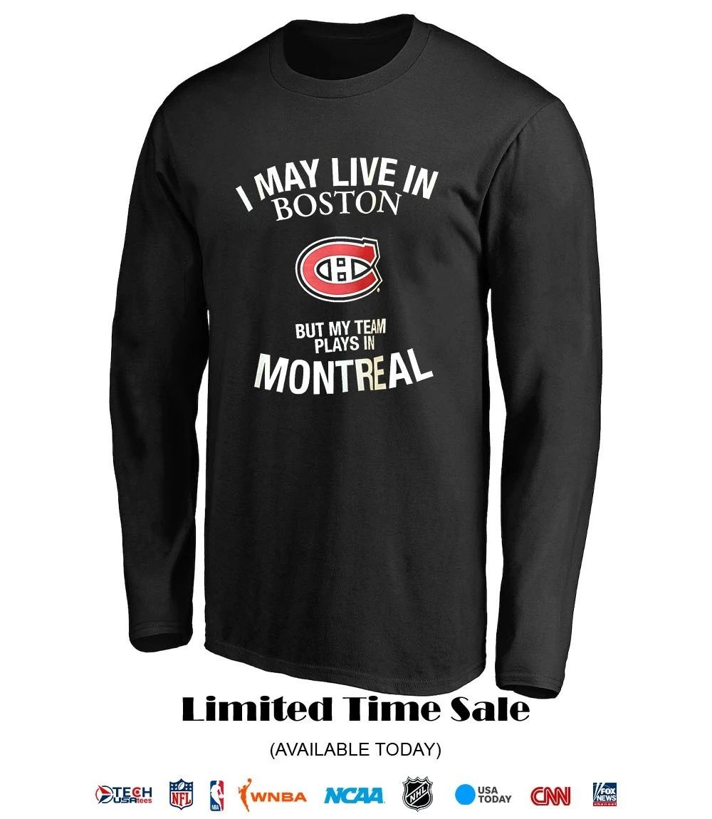 I may live in Boston but my team plays in Montreal Canadiens shirt