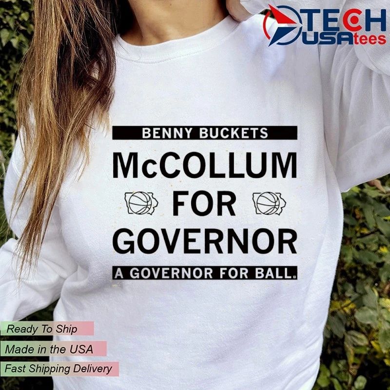 Benny Buckets McCollum for Governor a Governor for all shirt by raygunsite