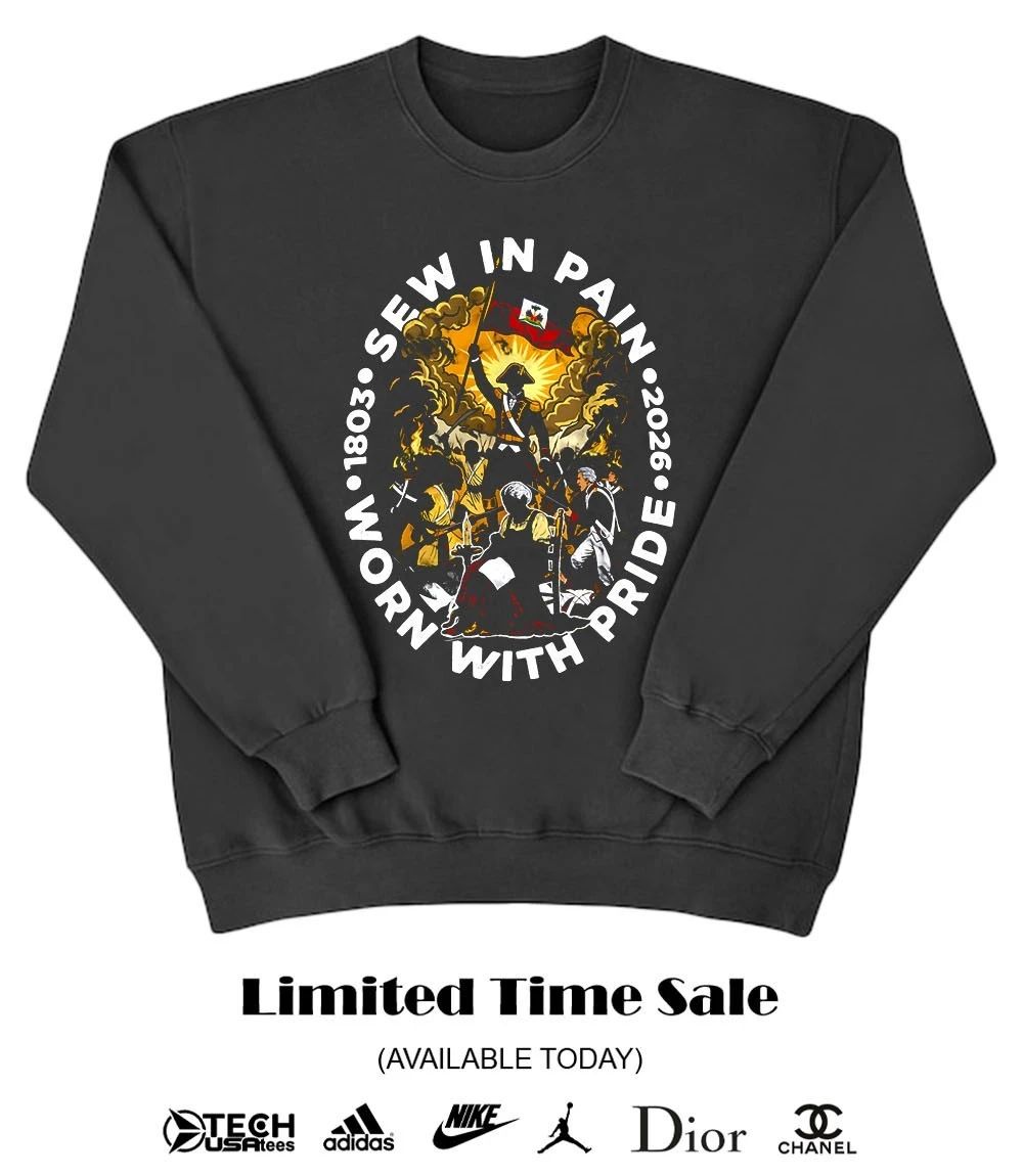 Sewn in Pain Worn with Pride Haitian Independence shirt