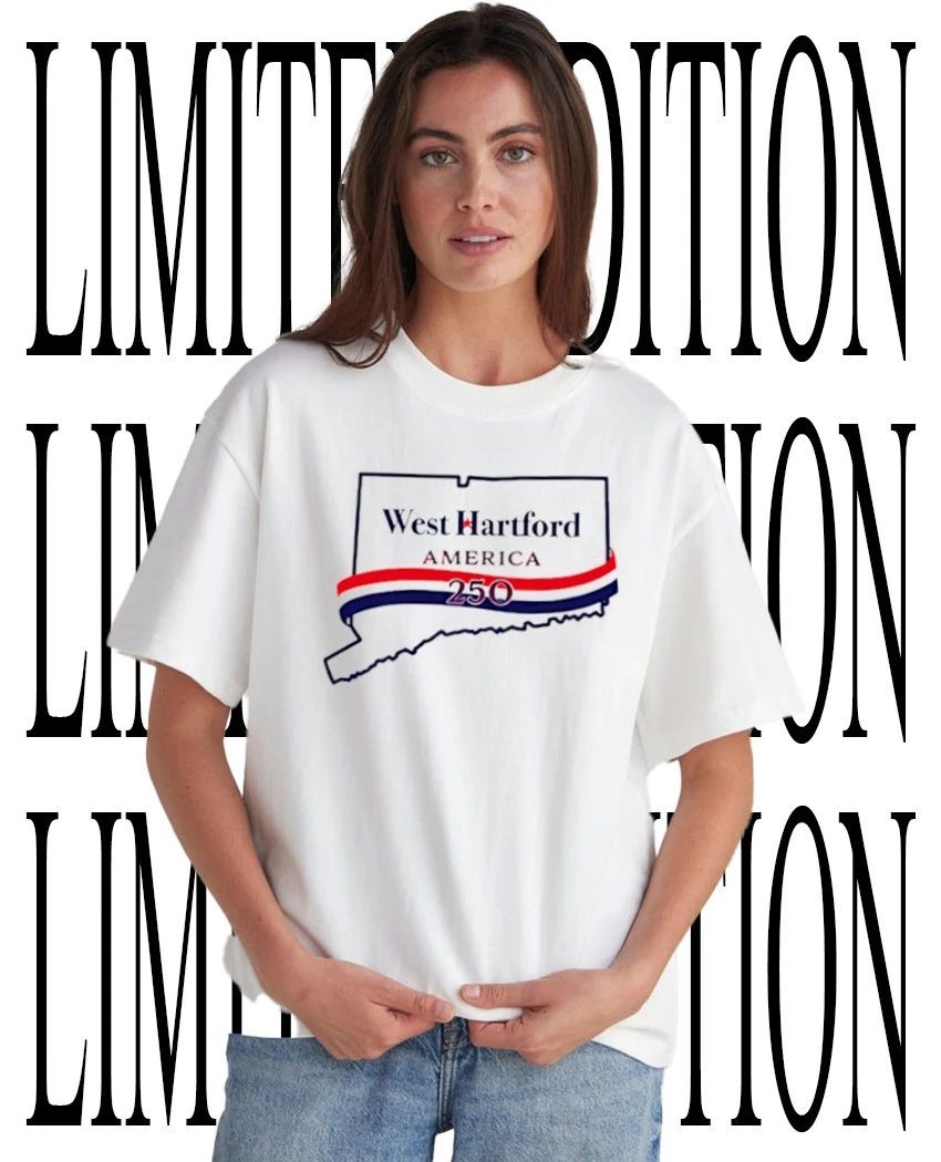 West Hartford America 250th Anniversary shirt