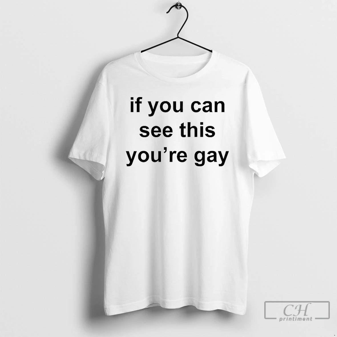 Classic If You Can See This Youre Gay T Shirts
