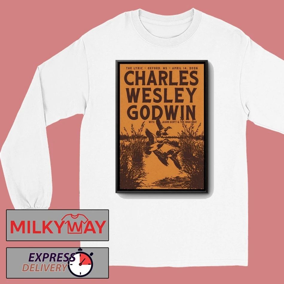 Charles Wesley Godwin Apr 14 2026 The Lyric In Oxford MS Poster shirt