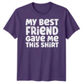 Mens My Best Friend Gave Me Friends Day T-Shirt Bestie BFF Shirt Friendship #BFD