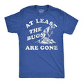 Mens Funny T Shirts At Least The Bugs Are Gone Sarcastic Winter Graphic Novelty