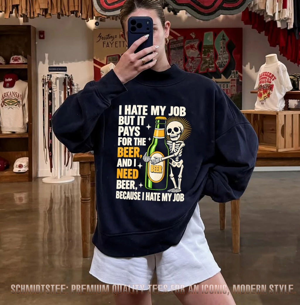 I hate my job but it pays for the beer and I need beer because I hate my job shirt