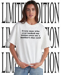Every man who ever sucked my titties owes me a Mother’s Day card shirt