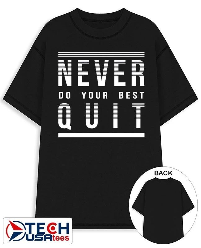 Never do your best quit shirt