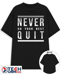 Never do your best quit shirt