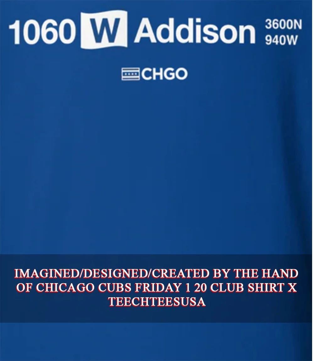 Chicago Cubs 1060 W Addison shirt
