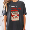 I Need A Fridge Cig T-Shirt, I Need A Diet Coke Meme Unisex Shirt