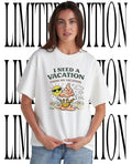 I need a vacation from my vacation summer shirt