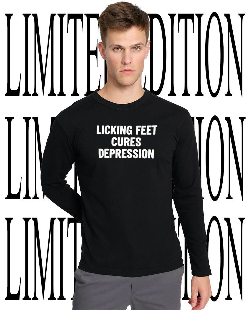 Licking feet cures depression shirt
