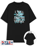 I will not shatter today shirt