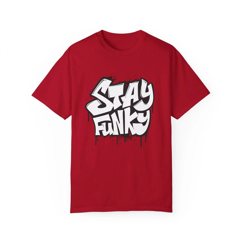 Stay Funky Urban Graffiti Art Style Quote :: Unisex Garment-Dyed T-shirt