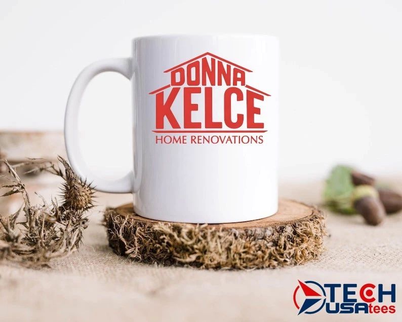 Donna Kelce Home Renovations shirt