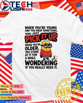Minion when youre young and you drop something you just pick it shirt