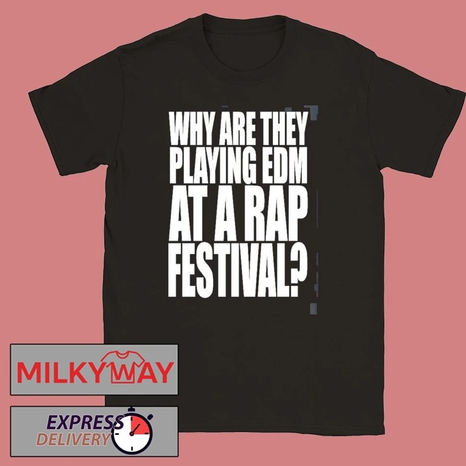 Summer Smash 2026 Festival Merch Why Are They Playing EDM At A Rap Festival Two Sided T-Shirt