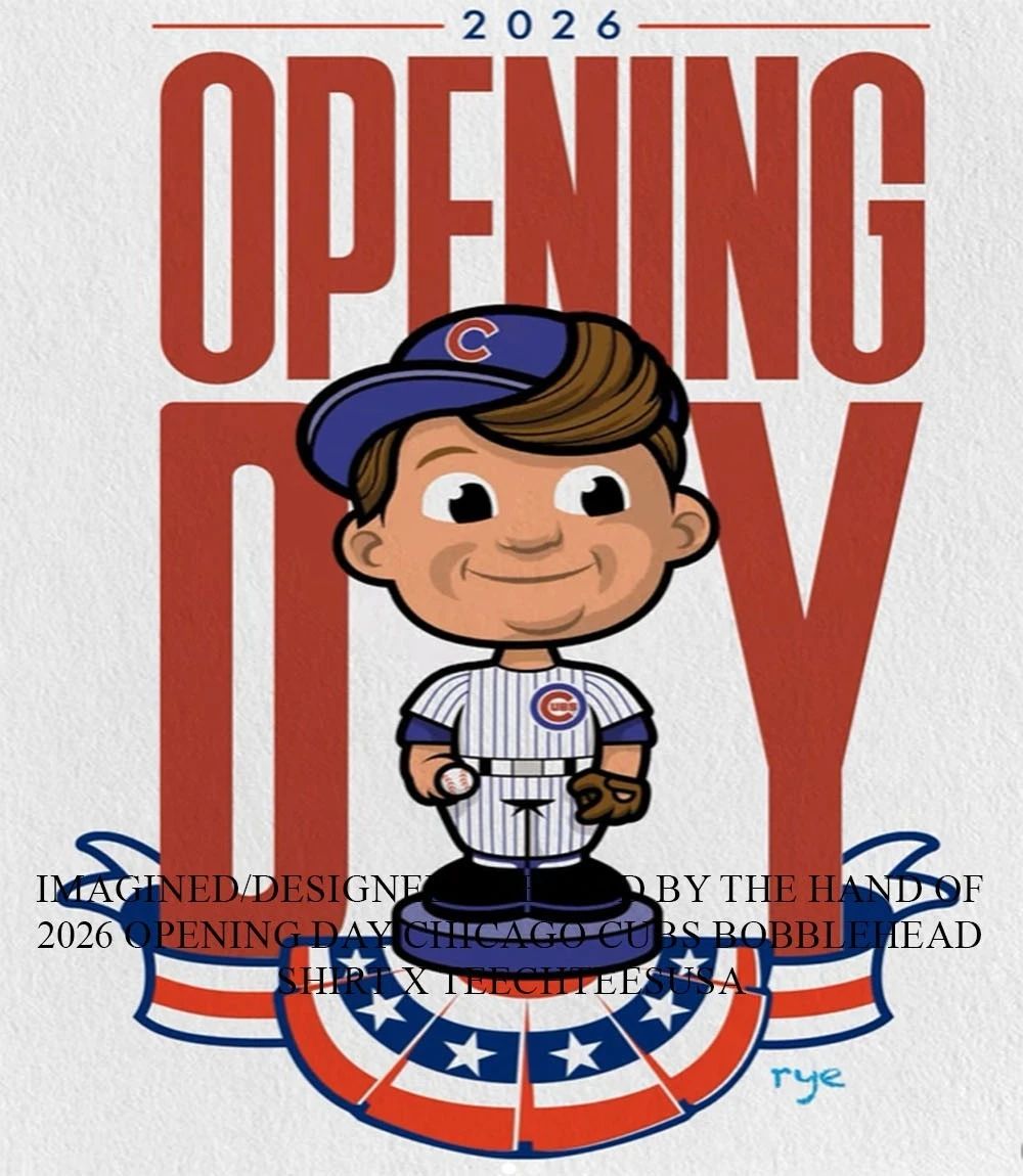 2026 Opening Day Chicago Cubs bobblehead shirt