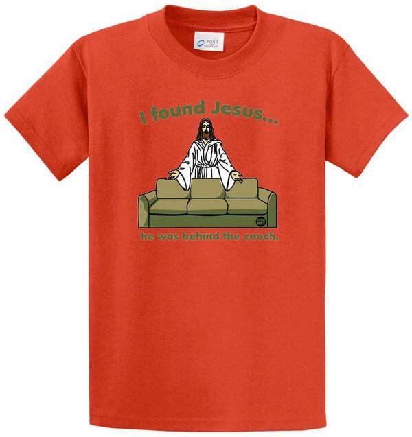 I FOUND JESUS - COUCH Cotton Printed Tee Shirt Regular and Big and Tall Sizes