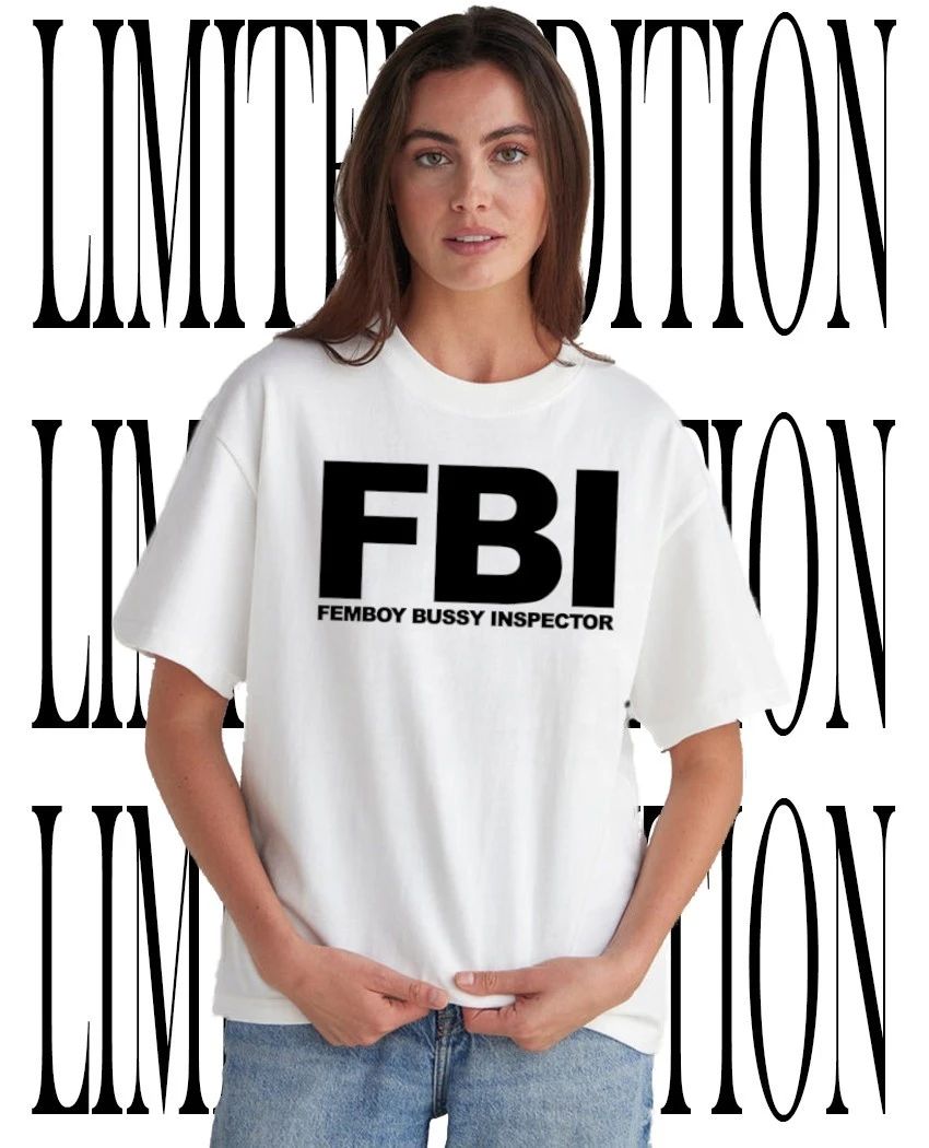 FBI Femboy Bussy Inspector Shirt