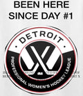Been Here Since Day #1 PWHL Detroit shirt