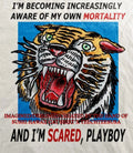 Tiger I’m becoming increasingly aware of my own mortality and I’m scared playboy shirt