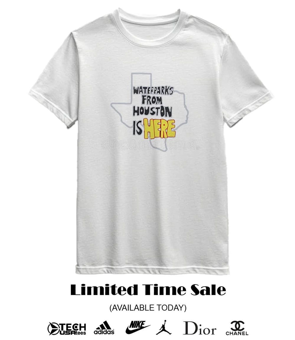 Water Parks from Houston is here map shirt