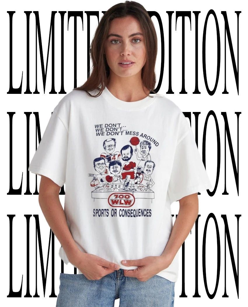 We don’t mess around Gary Burbank Show on 700 WLW in Cincinnati shirt