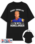 Sorry snowflake I’m with Homelander 2026 shirt
