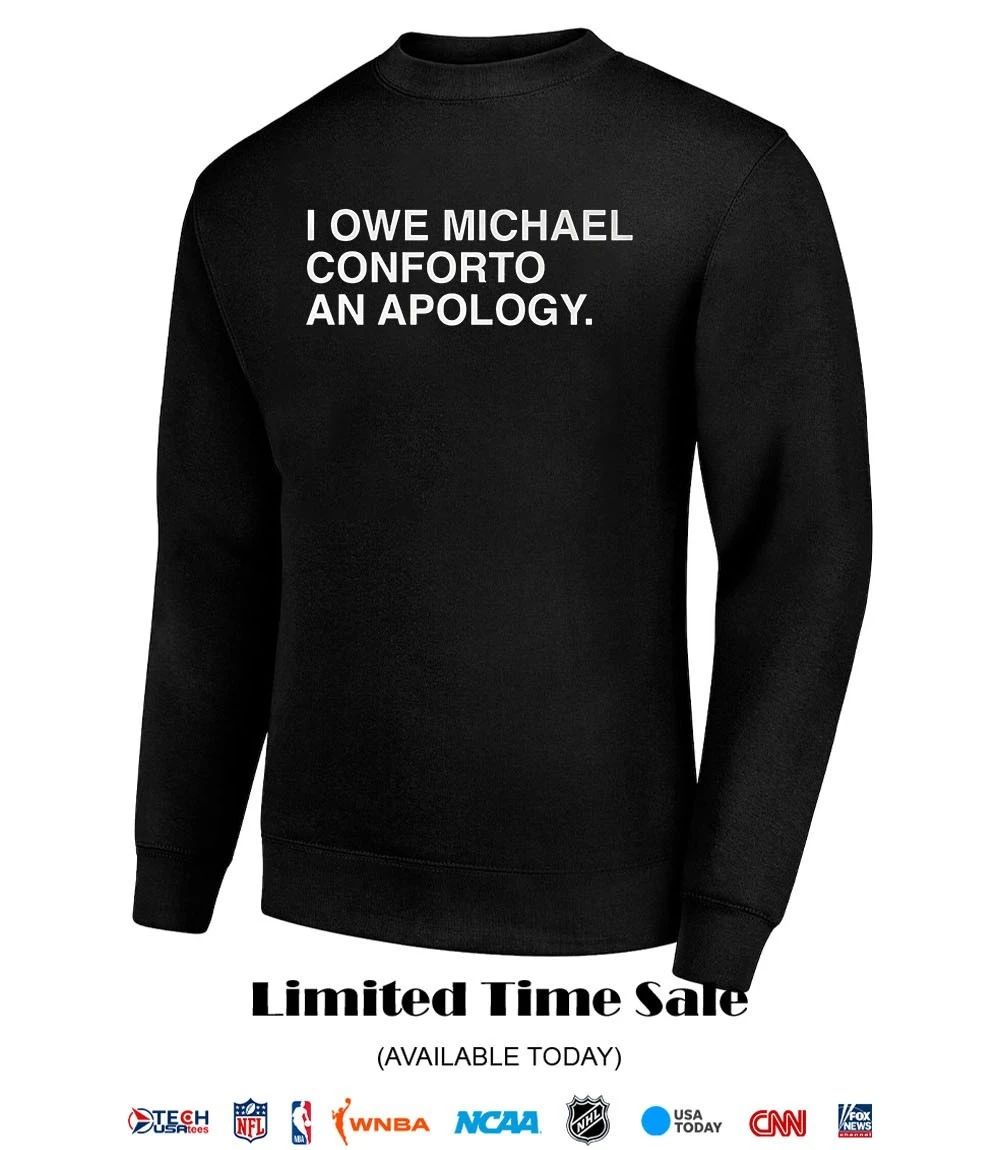 I owe Michael conforto an apology shirt
