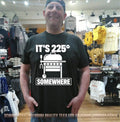 It’s 225 degrees somewhere shirt