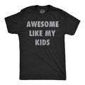 Mens Funny T Shirts Awesome Like My Kids Sarcastic Parent Graphic Tee for Men