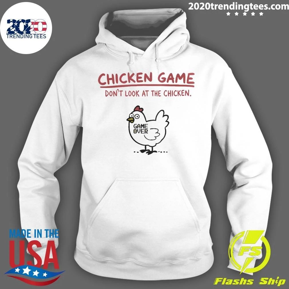 Chicken Game Don’t Look At The Chicken Oversized Shirt