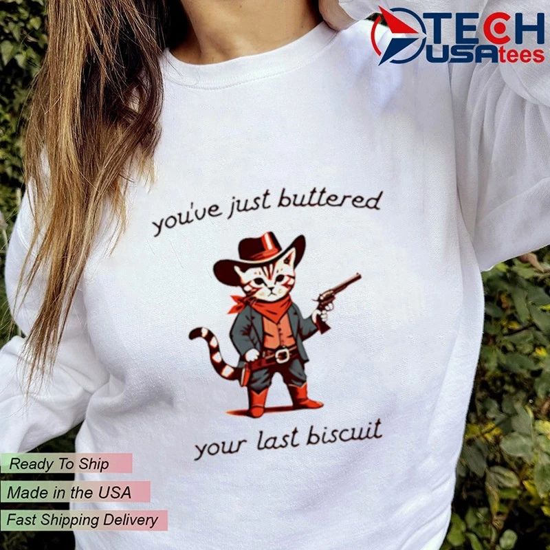 Cat Cowboy you’ve just buttered your last biscuit shirt