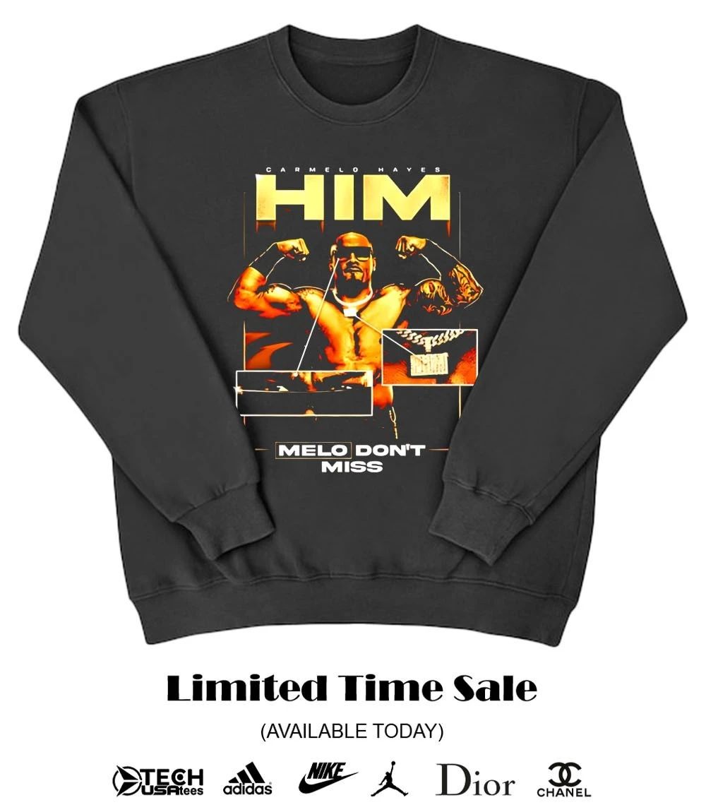 Carmelo Hayes Him Melo don’t miss T-shirt