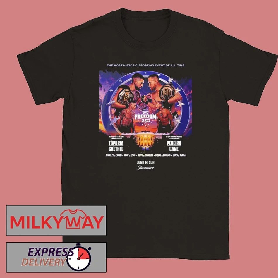 UFC Freedom 250 Poster For UFC White House The Most Historic Sporting Event Of All Time June 14 2026 shirt