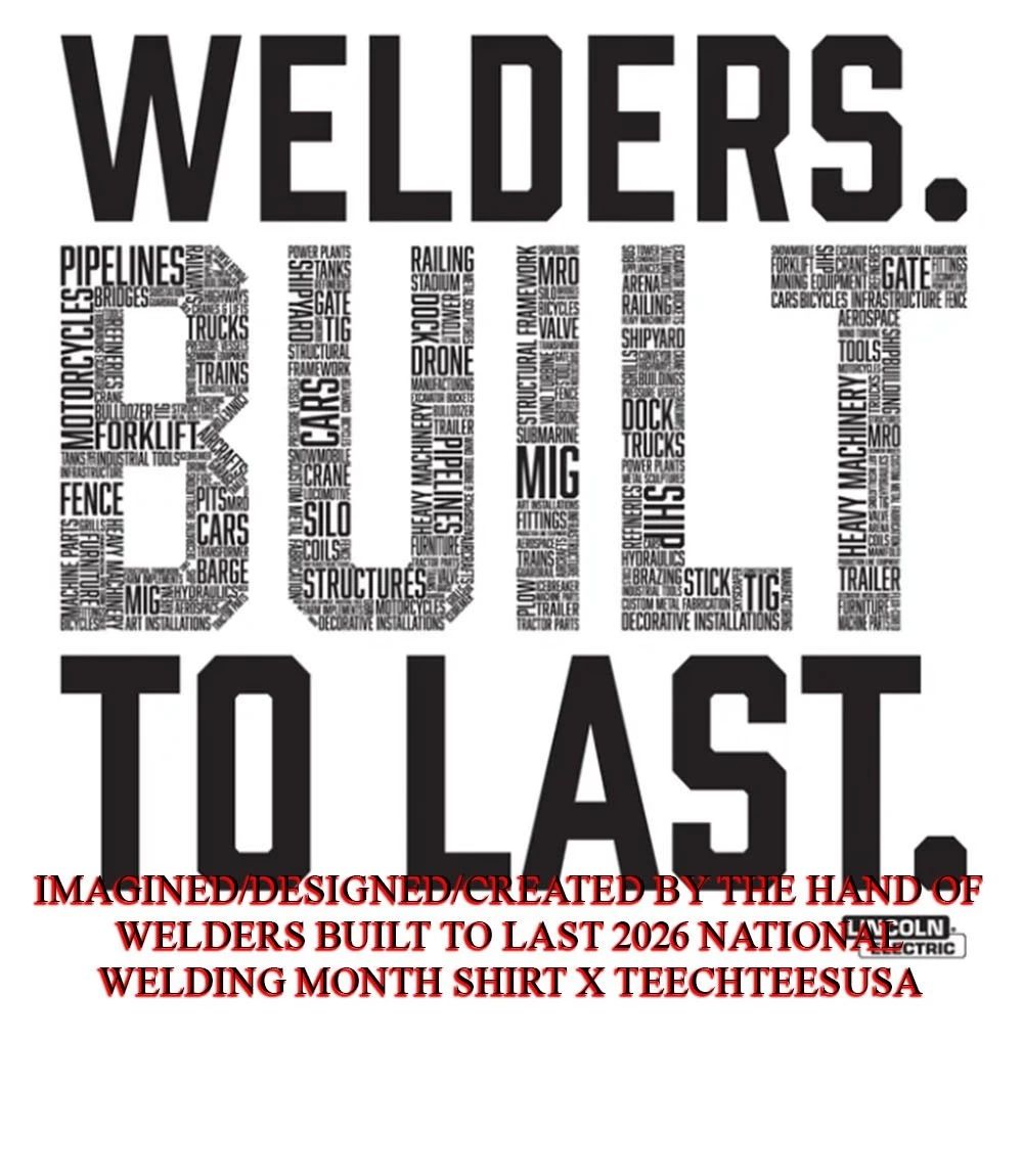 Welders built to last 2026 National Welding Month shirt