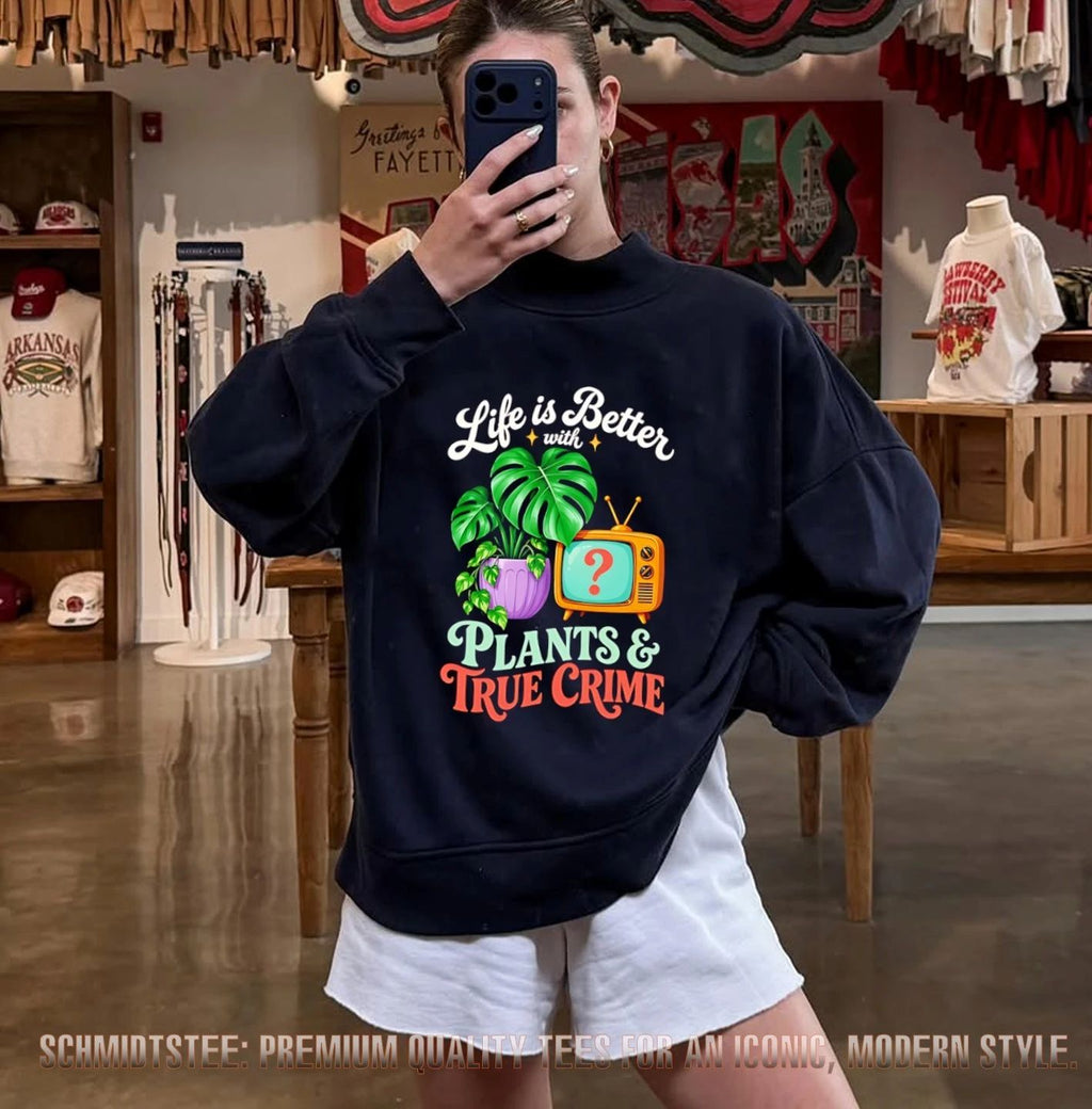 Life Is Better with Plants and True Crime shirt