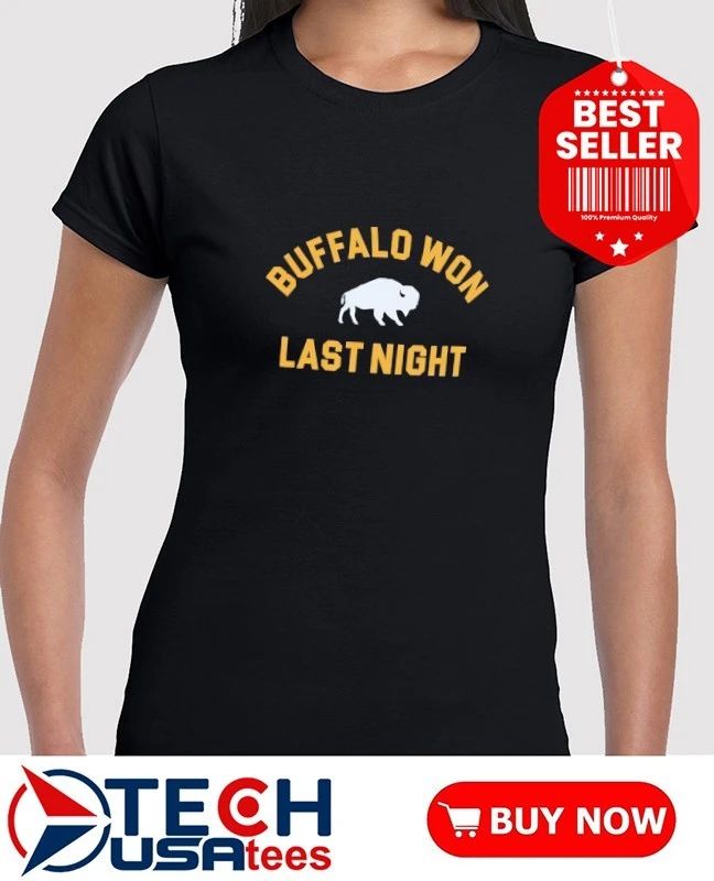 Buffalo won last night shirt