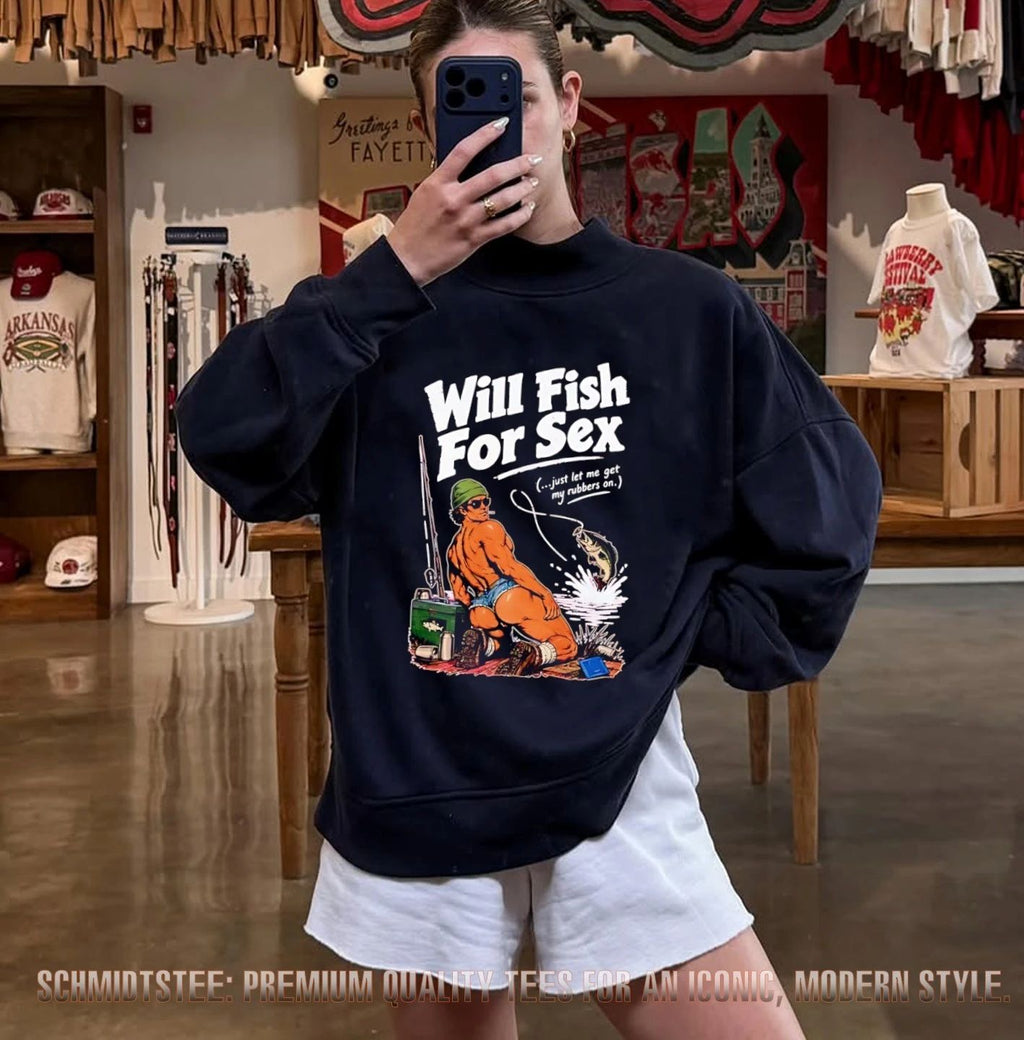 Will Fish For Sex Just Let Me Get My Rubbers On shirt