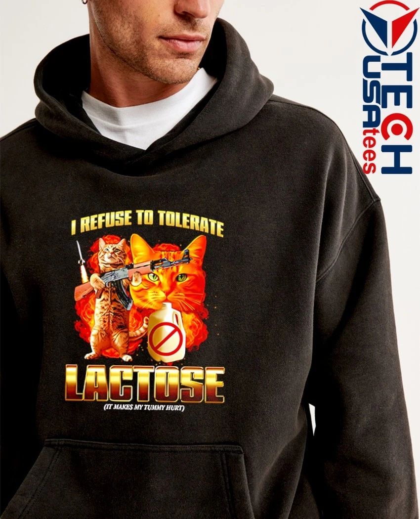 I refuse to tolerate lactose it makes my tummy hurt cat shirt