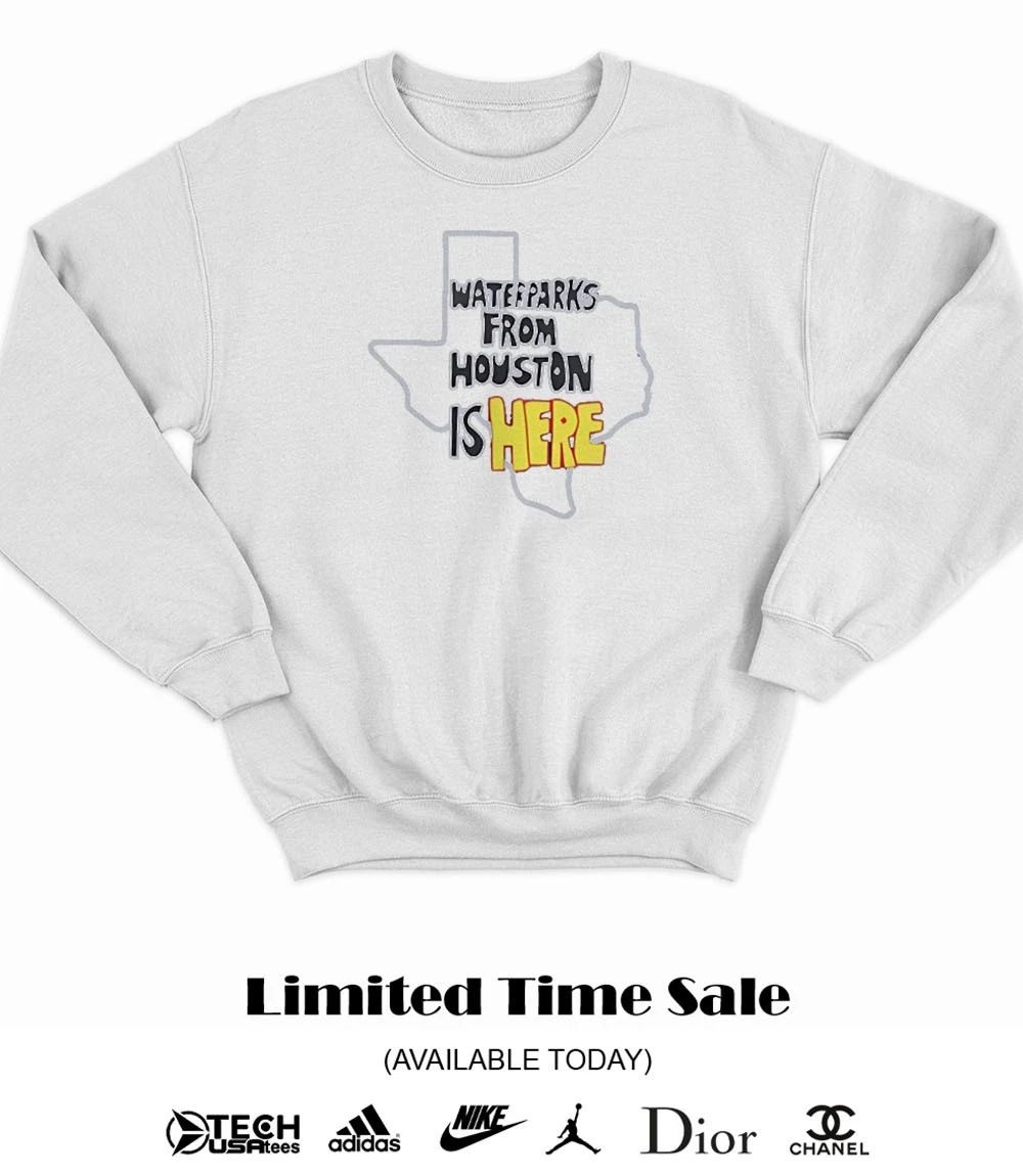 Water Parks from Houston is here map shirt